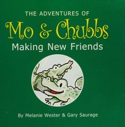 The Adventures Of Mo Chubbs Making New Friends Wester Melanie