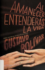 Al Amanecer Entenderas La Vida Primera Edicion Vintage Espanol Bolivar Moreno