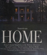 American Home From Colonial Simplicity To The Modern Adventure An Illustrated Documentary Garrett