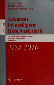 Advances In Intelligent Data Analysis Ix 9th International Symposium Ida 2010 Tucson Az Usa May 1921 2010 Proceedings International Symposium On Intelligent Data Analysis 9th 2010 Tucson
