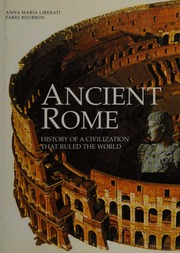 Ancient Rome History Of A Civilization That Ruled The World Liberati