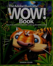 The Adobe Illustrator Cs2 Wow Book Tips Tricks And Techniques From 100 Top Illustrator Artists Steuer