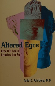 Altered Egos How The Brain Creates The Self Feinberg Todd E