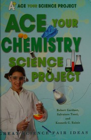 Ace Your Chemistry Science Project Great Science Fair Ideas Gardner