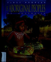 The Aboriginal Peoples Of Australia 1st American Ed Anne Bartlett