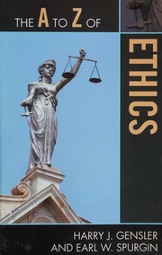 The A To Z Of Ethics Gensler Harry J 1945 Spurgin Earl W