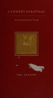 A Cowboy Christmas An American Tale A Novel 5th Ed 2015 Revised And Expanded Van Dyke
