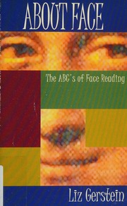 About Face The Abcs Of Face Reading Gerstein Liz
