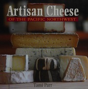 Artisan Cheese Of The Pacific Northwest 1st Ed Parr Tami J
