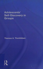 Adolescents Selfdiscovery In Groups Thorkildsen Theresa A