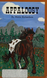Appaloosy As Told By Storm An Appaloosa Richardson Mattie