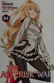 The Asterisk War 04 Miyazaki Yuu Author Ningen Manga Artist
