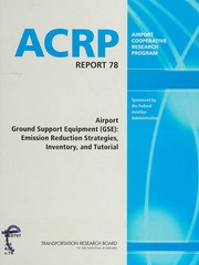 Airport Ground Support Equipment Gse Emission Reduction Strategies Inventory And Tutorial National Research Council Us Transportation Research Board Airport Cooperative Research Program United States Federal Aviation Administration Cdm Federal Programs Corporation Kb Environmental Sciences