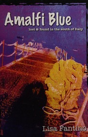 Amalfi Blue Lost And Found In The South Of Italy Fantino Lisa