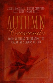 Autumn Crescendo Four Novellas Celebrating The Changing Seasons Of Life Boeshaar