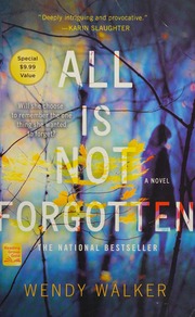 All Is Not Forgotten Walker Wendy 1967 Author