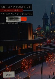 Art And Politics The History Of The National Arts Centre Jennings