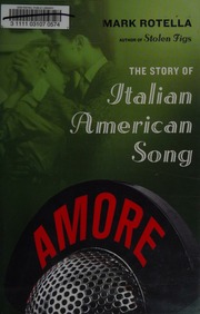 Amore The Story Of Italian American Song 1st Ed Rotella Mark