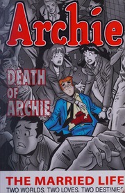 Archie The Married Life Two Worlds Two Loves Two Destinies Book Six Death Of Archie Kupperberg
