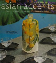 Asian Accents Stunning Decorating And Entertaining Ideas Kimtribolati