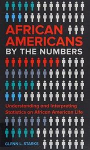 African Americans By The Numbers Understanding And Interpreting Statistics On African American Life Starks
