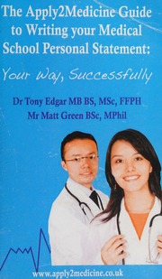 The Apply2medicine Guide To Writing Your Medical School Personal Statement Your Way Successfully Edgar