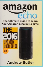 Amazon Echo The Ultimate Guide To Learn Amazon Echo In No Time Amazon Echo Alexa Skills Kit Smart Devices Digital Services Digital Media Butler