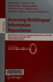Accessing Multilingual Information Repositories 6th Workshop Of The Crosslanguage Evalution Forum Clef 2005 Vienna Austria 2123 September 2005 Revised Selected Papers 1 Edition Crosslanguage Evaluation Forum Workshop 6th 2005 Vienna