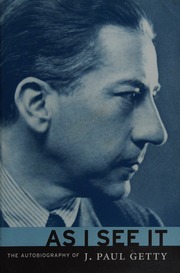 As I See It The Autobiography Of J Paul Getty Rev Ed Getty