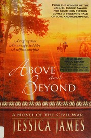 Above And Beyond A Novel Of Love And Redemption During The American Civil War James