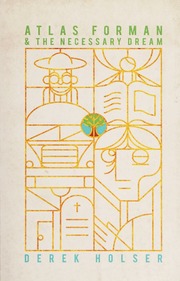 Atlas Forman The Necessary Dream Holser Derek Author