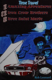 The Amazing Time Travel Adventures Of The Iron Crow Brothers And Bree Saint Marie Lennard