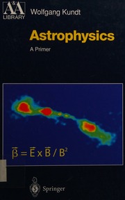 Astrophysics A Primer 1 Edition Kundt Wolfgang