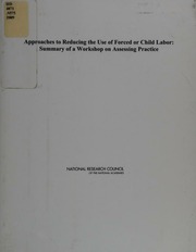 Approaches To Reducing The Use Of Forced Or Child Labor Summary Of A Workshop On Assessing Practice Sislin