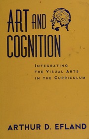 Art And Cognition Integrating The Visual Arts In The Curriculum Efland