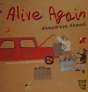 Alive Again Ahmadi Ahmad Riza Author Kazemi Nahid Illustrator Rassi