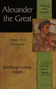 Alexander The Great Legacy Of A Conqueror Adams Winthrop Lindsay