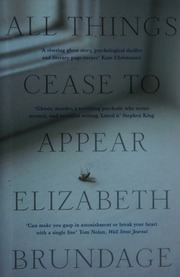 All Things Cease To Appear Brundage Elizabeth Author