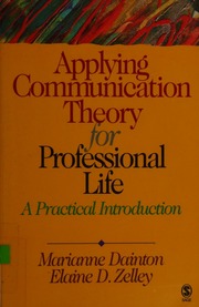 Applying Communication Theory For Professional Life A Practical Introduction Dainton