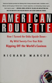 American Roulette How I Turned The Odds Upside Down My Wild Twentyfiveyear Ride Ripping Off The Worlds Casinos 1st Ed Marcus