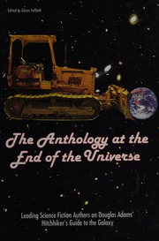 The Anthology At The End Of The Universe Leading Science Fiction Authors On Douglas Adams The Hitchhikers Guide To The Galaxy Yeffeth