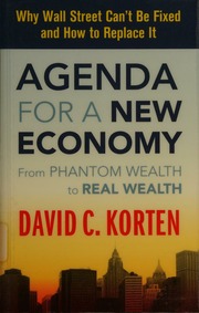 Agenda For A New Economy From Phantom Wealth To Real Wealth Korten