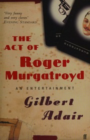 The Act Of Roger Murgatroyd An Entertainment Adair Gilbert