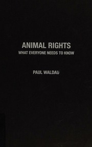 Animal Rights What Everyone Needs To Know Waldau Paul