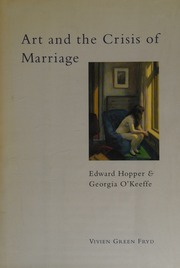 Art And The Crisis Of Marriage Edward Hopper And Georgia Okeeffe Fryd