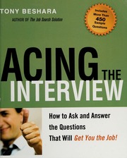 Acing The Interview How To Ask And Answer The Questions That Will Get You The Job Beshara