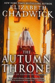 The Autumn Throne A Novel Of Eleanor Of Aquitaine Chadwick