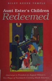 Aunt Esters Children Redeemed Journeys To Freedom In August Wilsons Ten Plays Of Twentiethcentury Black America Temple