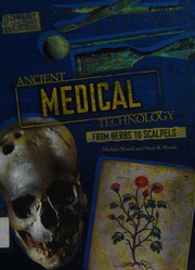 Ancient Medical Technology Healing With Plants And Scalpels Woods
