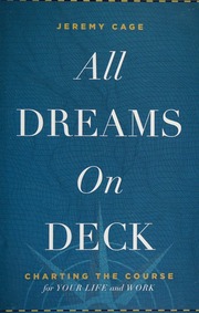 All Dreams On Deck Charting The Course For Your Life And Work Cage